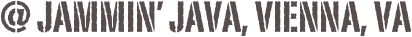 @ Jammin’ Java, vienna, va